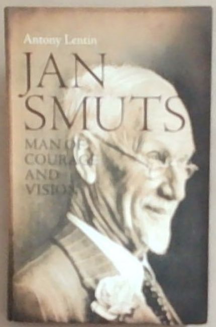 Image for Jan Smuts: Man of Courage and Vision Jan Smuts: Man of Courage and Vision
