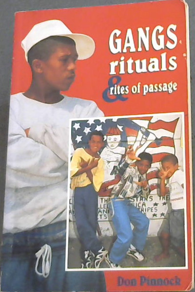 Gangs, rituals & rites of passage