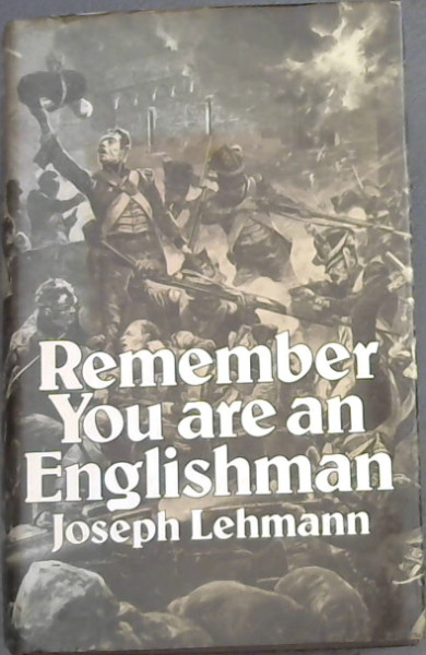 Remember You are an Englishman: A Biography of Sir Harry Smith, 1787-1860