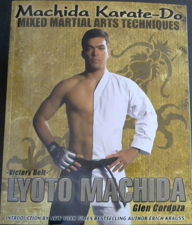 Machida Karate-Do: Mixed Martial Arts Techniques