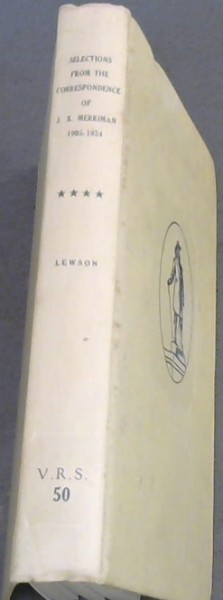 SELECTIONS FROM THE CORRESPONDENCE OF JOHN X. MERRIMAN 1905 - 1924