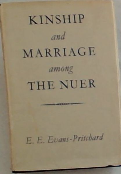 Kinship and Marriage among The Nuer