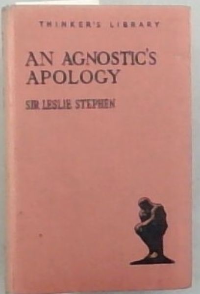 An Agnostic's Apology, and other Essays