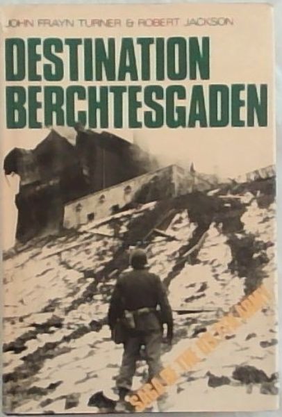 Image for Destination Berchtesgaden: The story of the United States Seventh Army in World War II Destination Berchtesgaden: The story of the United States Seventh Army in World War II