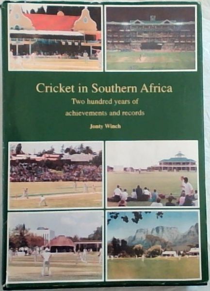 Cricket in Southern Africa : Two Hundred Years of Achievements and Records