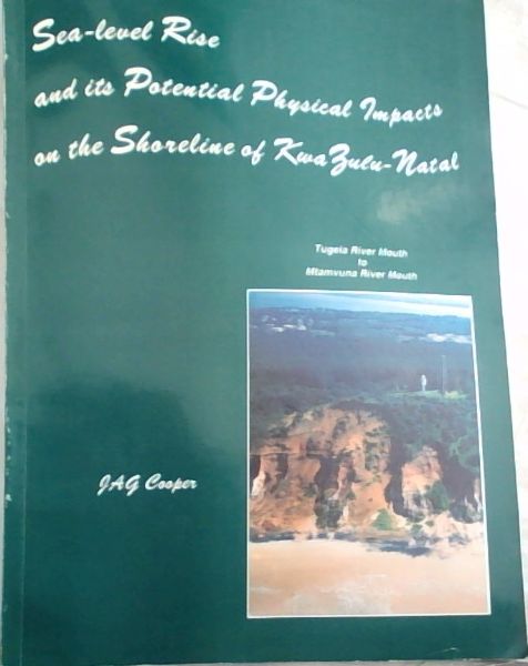 Sea-level rise and its potential physical impacts on the shoreline of KwaZulu-Natal: Tugela River mouth to Mtamvuna River mouth (Town and Regional Planning Commission report)