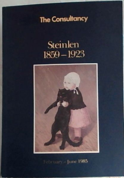 The Consultancy , Steinlen 1859 - 1923. February - June 1985