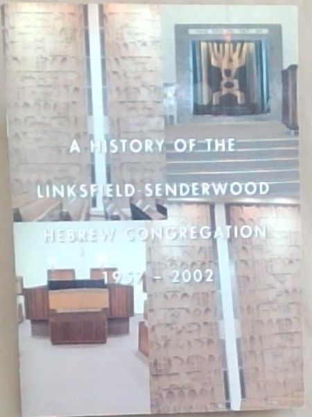 A History of the Linksfield - Senderwood Hebrew Congregation. 1957 - 2002