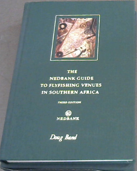 The Nedbank Guide to Flyfishing Venues in Southern Africa