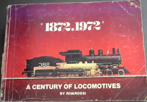 A Century of Locomotives : 1872-1972