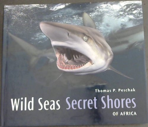 Image for Wild Seas, Secret Shores of Africa Wild Seas, Secret Shores of Africa
