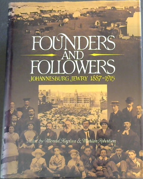 Founders and followers: Johannesburg Jewry, 1887-1915