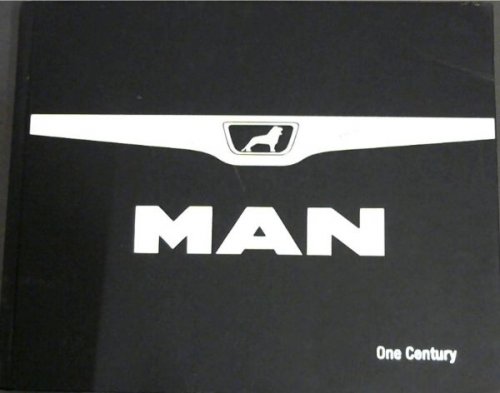 MAN. One Century : a century of trucks and buses from MAN