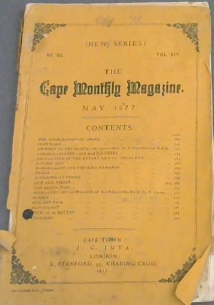 Cape Monthly Magazine - May 1877: Vol XIV, No 85
