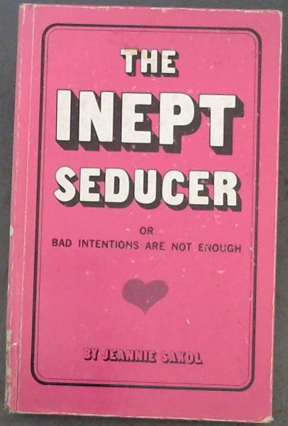 The Inept Seducer or Bad Intentions are not Enough