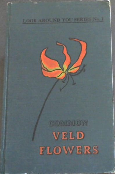 Common Veld Flowers (Look Around You Series No. 1)