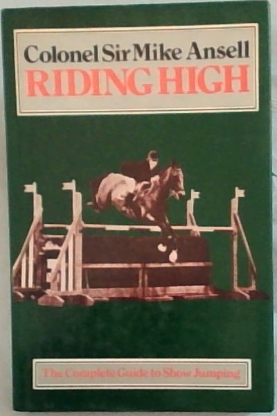 Riding high: The complete guide to show jumping