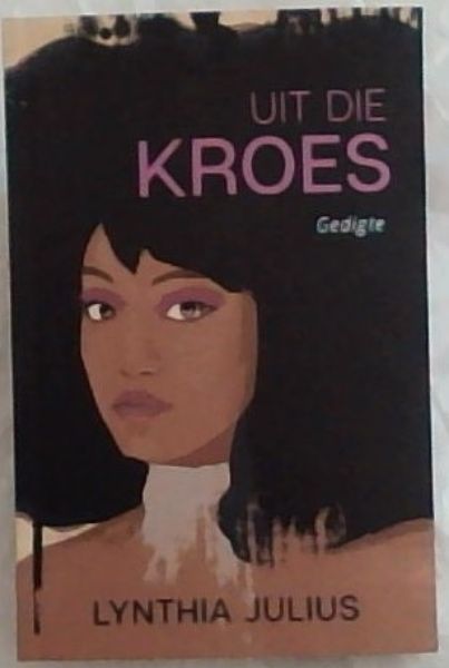 Uit Die Kroes Gedigte
