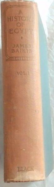 A History of Egypt: from the earliest times to the end of the XVIIIth Dynasty (Vol. 1 only)