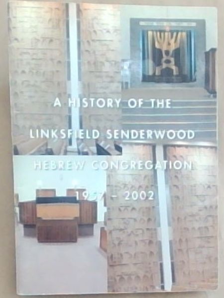 A History of the Linksfield - Senderwood Hebrew Congregation. 1957 - 2002
