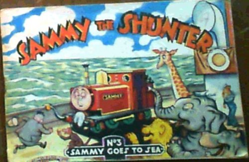Sammy The Shunter : No. 3 Sammy Goes To Sea