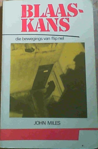 Blaaskans: Die bewegings van Flip Nel (Afrikaans Edition)