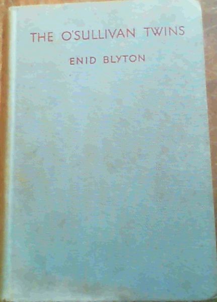 The O'Sullivan Twins - another school story about St Clare's