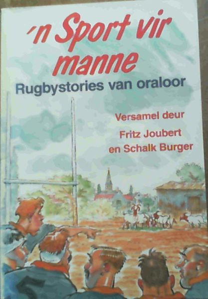 n Sport vir Manne: Rugbystories van Oraloor