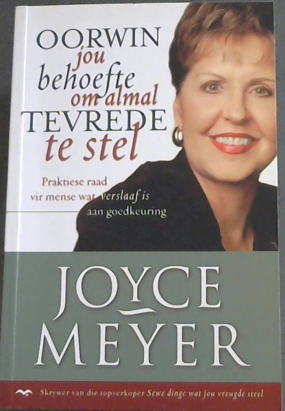 Oorwin Jou Behoefte Om Almal Tevrede Te Stel