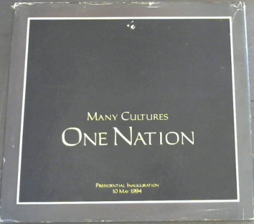 Image for Many Cultures, One Nation: Inauguration of the President of South Africa, 10 May 1994 Many Cultures, One Nation: Inauguration of the President of South Africa, 10 May 1994