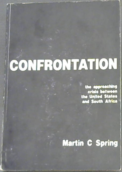 Confrontation: The approaching crisis between the United States and South Africa