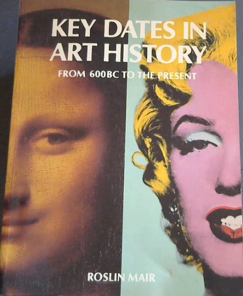 Key Dates in Art History : from 600BC to the Present