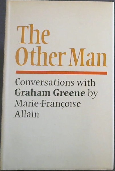 The Other Man: Conversations with Graham Greene