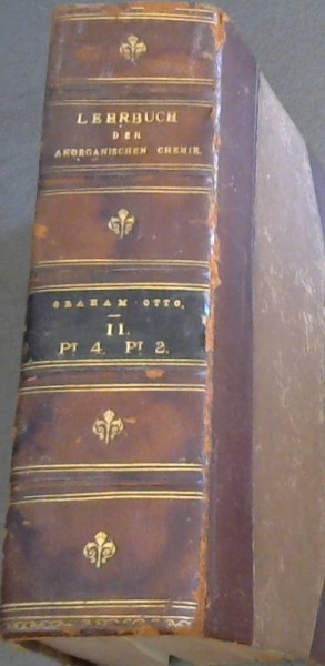 Ausfuhrliches Lehrbuch der Anorganischen Chemie - auf grund von Otto's Ausfuhrlichem Lehrbuch der Chemie - Vol II Pt 4 Pt 2