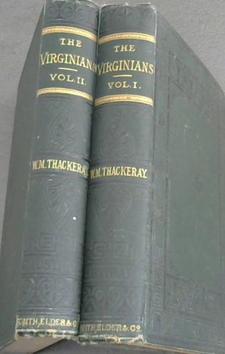 The Virginians - A Tale of the Last Century - 2 volumes (The Works of William Makepeace Thackeray vols VIII, IX)