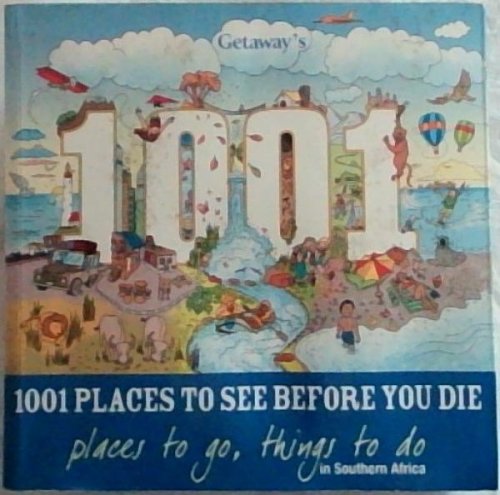 1001 Places to See Before You Die : places to go, things to do in Southern Africa