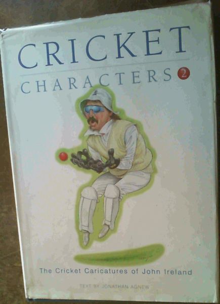 Cricket Characters 2 : The Cricket Caricatures of John Ireland