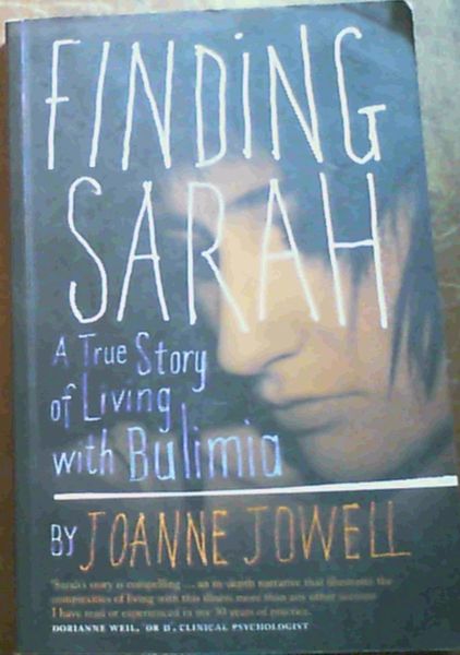 Finding Sarah: A True Story of Living with Bulimia