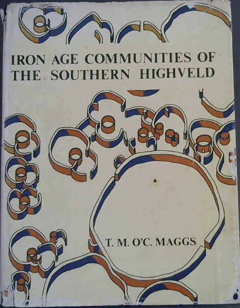 Iron Age Communities of the Southern Highveld (Occasional publications of the Natal Museum ; no. 2)