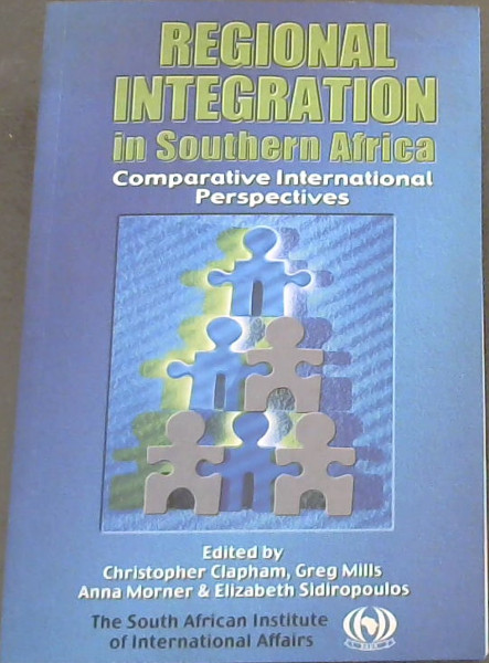 Regional integration in Southern Africa: Comparative international perspectives