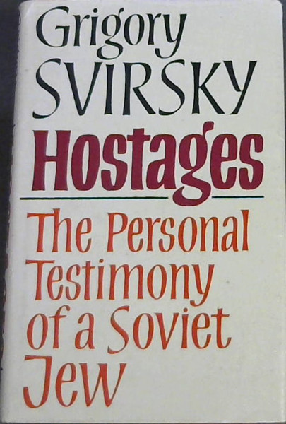 Hostages: The Personal Testimony of a Soviet Jew