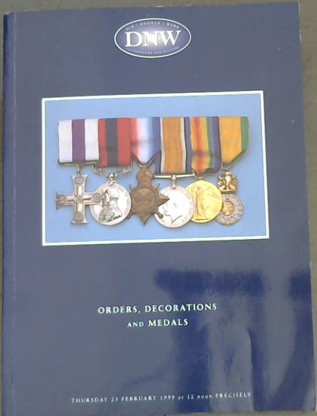 Orders, Decorations and Medals to be held at The Garden Room of The Arts Club, (DNW. Dix Noonan Webb Auctioneers & Valuers)Thursday 25 February 1999 at 12 Noon Precisely
