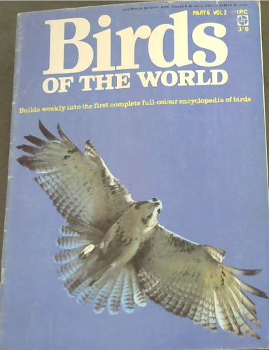 Birds of the World ; Volume 2 part 6