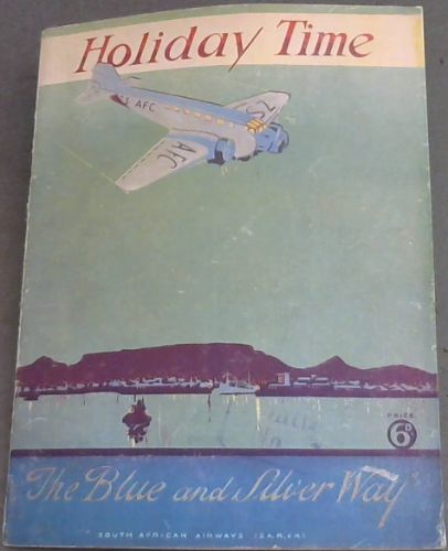 Holiday Time The Blue and Silver Way : South African Airways