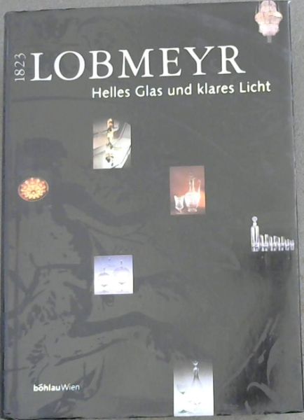 Lobmeyr 1823: Helles Glas und klares Licht (German Edition)