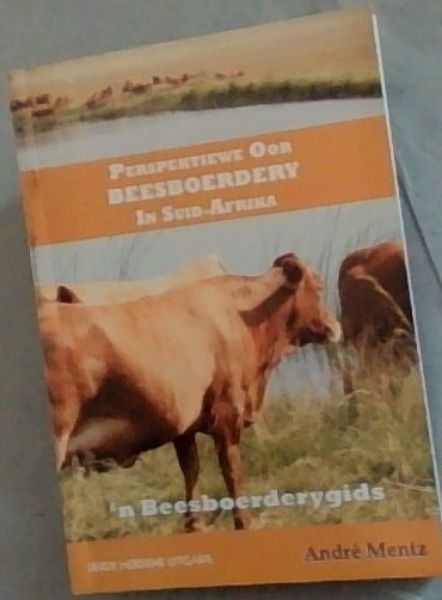 Perspektiewe oor Beesboerdery in Suid-Afrika 'n Beesboerderygids
