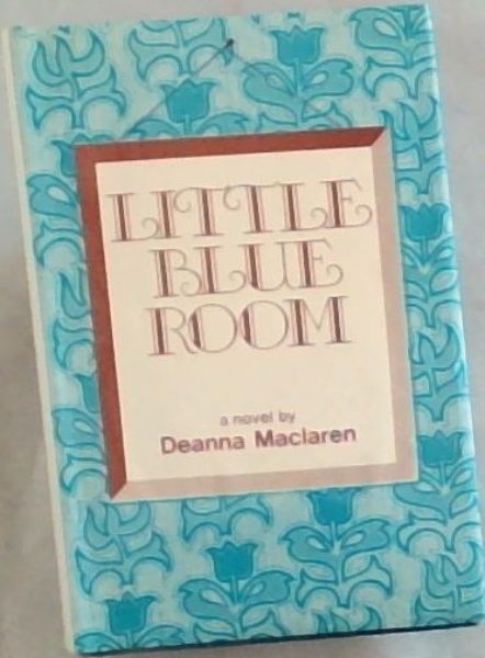 Little blue room: A novel