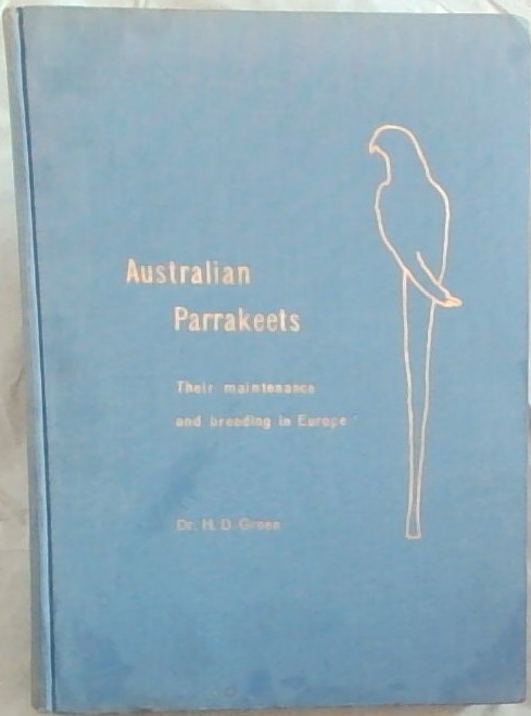 Australian Parrakeets : Their Maintenance and Breeding in Europe