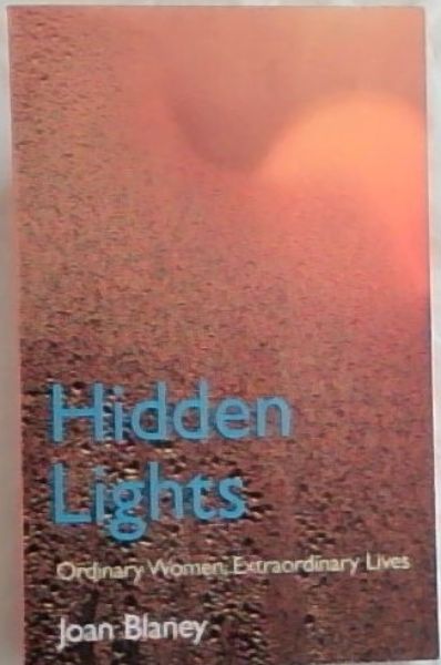 Hidden Lights: Ordinary Women, Extraordinary Lives