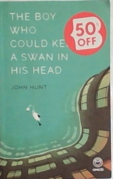 The Boy Who Could Keep a Swan in His Head